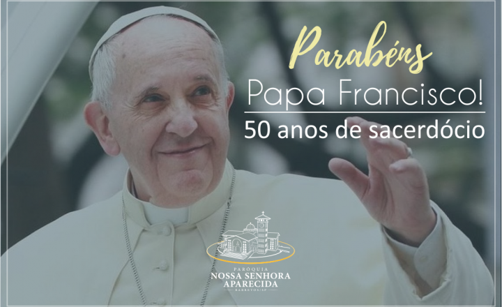 50 anos de ordenação sacerdotal do Papa Francisco